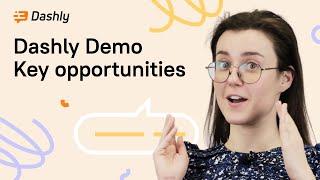 Dashly Demo: Key Opportunities