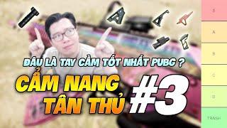 CẨM NANG TÂN THỦ PUBG #3 | TẤT TẦN TẬT VỀ TAY CẦM ! Nam Art