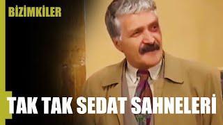 Tak Tak Sedat Sahneleri - Bizimkiler