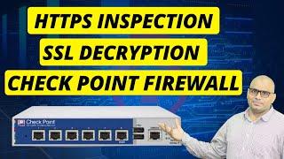 HTTPS Inspection/SSL Decryption Implementation on Checkpoint Firewall