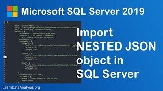 How to import nested JSON object (JSON data file) in Microsoft SQL Server