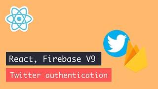 React, Firebase V9 Twitter authentication