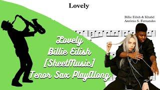 Lovely - Billie Eilish & Khalid [SheetMusic] Tenor Sax PlayAlong