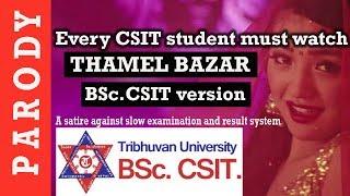 THAMEL BAZAR|| parody ||BSc.CSIT version || MUST WATCH || Satire || Candlelights Entertainment ||