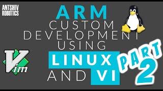 ARM embedded development using linux and Vi - Custom development environment (Part 2)