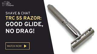 Good Glide, No Drag! TRC Stainless Steel Tumbled Safety Razor | Shave & Chat