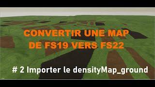 [TUTO] GIANTS EDITOR 9 : Convertir une map FS19 vers  FS22 #2  Le densityMap_ground