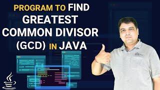 Java Program to find GCD (Greatest Common Divisor) | GCD of two numbers