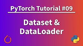 PyTorch Tutorial 09 - Dataset and DataLoader - Batch Training