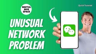 How to Fix WeChat App Unusual Network Problem