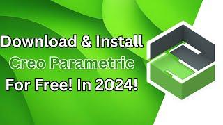 How to Download & Install Creo Parametric (Free) | Step-by-Step Tutorial