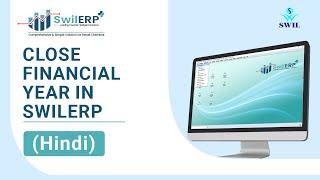 How to Close Financial Year in SwilERP Software | Financial Year Closing Process in SwilERP