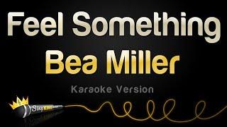 Bea Miller - Feel Something (Karaoke Version)