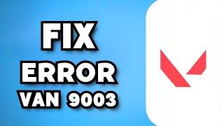 How To Fix Valorant Error Code VAN 9003 on Windows 11 (2023 Guide)