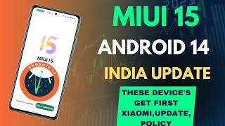 MIUI 15 & Android 14 Update Policy, Redmi, Xiaomi, POCO Device's Get MIUI 15 Update In India