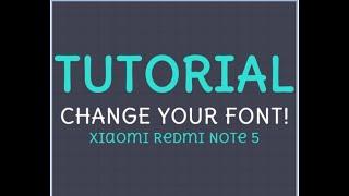 #TUTORIAL How To Change Font on XIAOMI REDMI NOTE 5