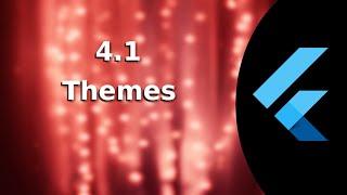 4.1) Introduction to Themes | ThemeData | The Complete (FREE) Flutter Course