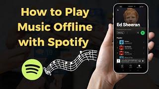 How to Play Music Offline with Spotify 2023