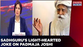 Sadhguru's Light-Hearted Comment About Padmaja Joshi's Name Elicits Laughter | Motivation Speech