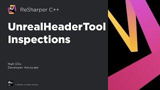 UnrealHeaderTool Inspections in ReSharper C++ for #UnrealEngine projects