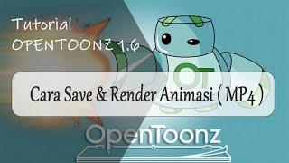 Cara Simpan dan Render Animasi ( Menggunakan .MP4 ) - Tutorial Opentoonz Indonesia