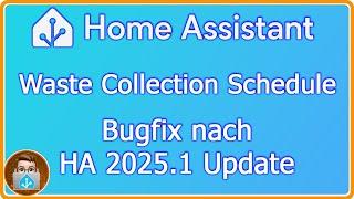  Waste Collection Schedule - Bugfix - nach Home Assistant Update 2025.1.0