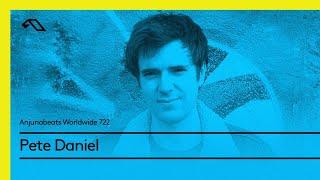 Anjunabeats Worldwide 722 with Pete Daniel