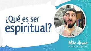   ¿Cómo desarrollar mi espiritualidad? #MikeAryan