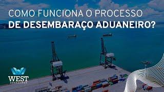 Como funciona o processo de Desembaraço Aduaneiro?