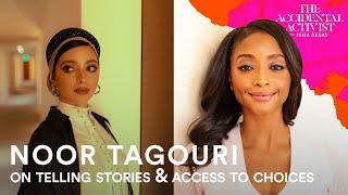 Noor Tagouri on Fighting for Choice. Period. | The Accidental Activist Podcast