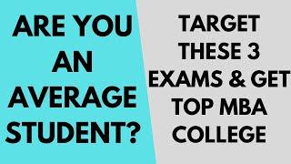 Are you an average student? Target these 3 easy MBA entrance exams & get into top MBA college