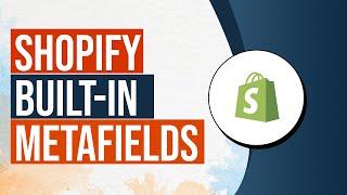 Revealing the New Shopify Metafields (with easy usage on Theme 2.0)