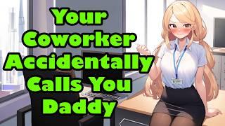 Your Coworker Accidentally Calls You Daddy [F4M] [Confession] [Friends To Lovers] [ASMR]