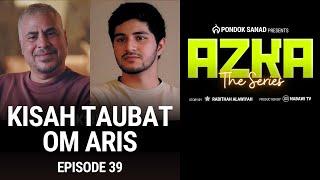 Kisah Taubat Om Aris - Azka The Series Episode 39
