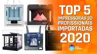 TOP 5 Impressoras 3D PROFISSIONAIS Importadas 2020