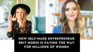 How Self-Made Entrepreneur Brit Morin is Paving the Way for Millions of Women