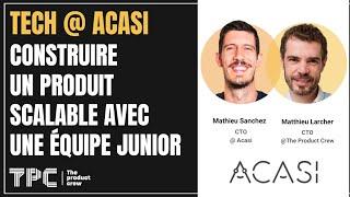 Engineering @ Acasi : Construire un produit scalable avec une équipe junior