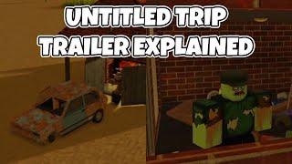 Roblox Upcoming Dusty Trip Game (Untitled Trip) Trailer Explained