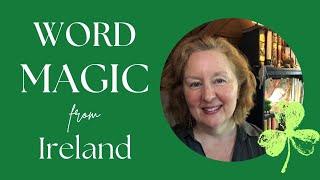 Using Words to Change Your World - Irish Myth Inspiration