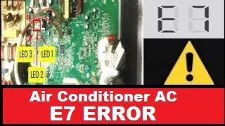 AC E7 Error Code Explained: Causes, Fixes and Troubleshooting Tips for Common Air Conditioner Issues