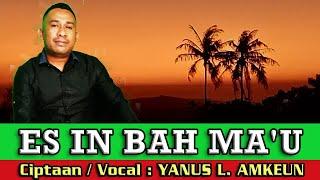 Lufut Terbaru 2024-Es In Bah Ma'u-Voc:Yanus L.Amkeun-Musik:Eman Ego