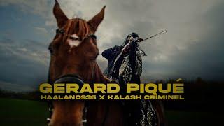 Haaland936 x Kalash Criminel - Gerard Piqué (prod. by Jumpa) [Official Video]