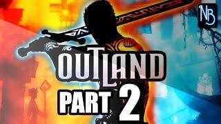 Outland Walkthrough Part 2 (No Commentary)