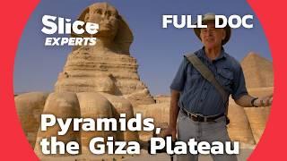 Giza Plateau: How did this Giant Funeral Complex come out of the Sand? | SLICE EXPERTS | FULL DOC