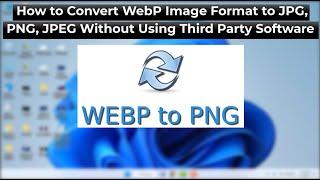 How to Quickly Convert WebP Images in Windows 11/10