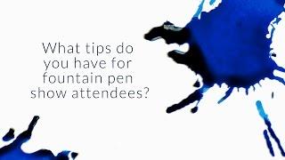 What Tips Do You Have For Fountain Pen Show Attendees? - Q&A Slices
