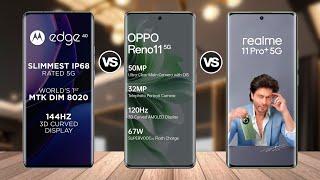 MOTO Edge 40 vs OPPO Reno 11 vs Realme 11 Pro Plus || Specs Comparison