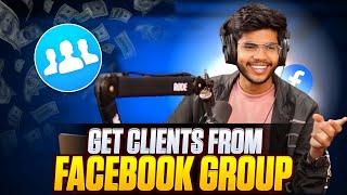 How to get High Ticket Clients from Facebook Group | How to Find Clients from Facebook Groups