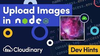 Uploading Images in Node.js with the Cloudinary Node SDK - Dev Hints