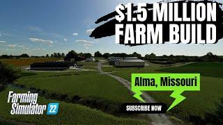 $1.5 Million Farm Build | Part One | Alma, Missouri